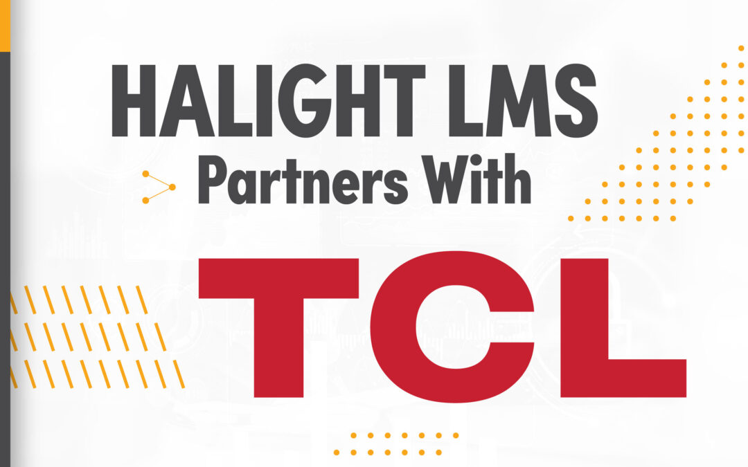 HALIGHT LMS Powers TCL Academy: A Partnership focused on enhancing TCL Retail Training in North America