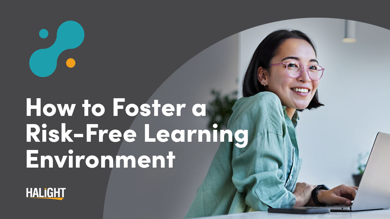 How to Foster a Risk-Free Learning Environment