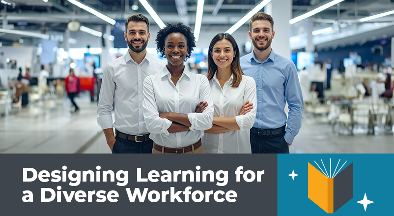 Designing Learning for a Diverse Workforce 