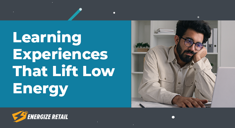 Learning Experiences That Lift Low Energy