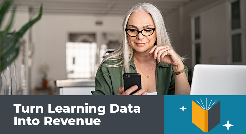 Beyond Engagement Metrics: How Performance Tracking Turns Learning Data Into Revenue 