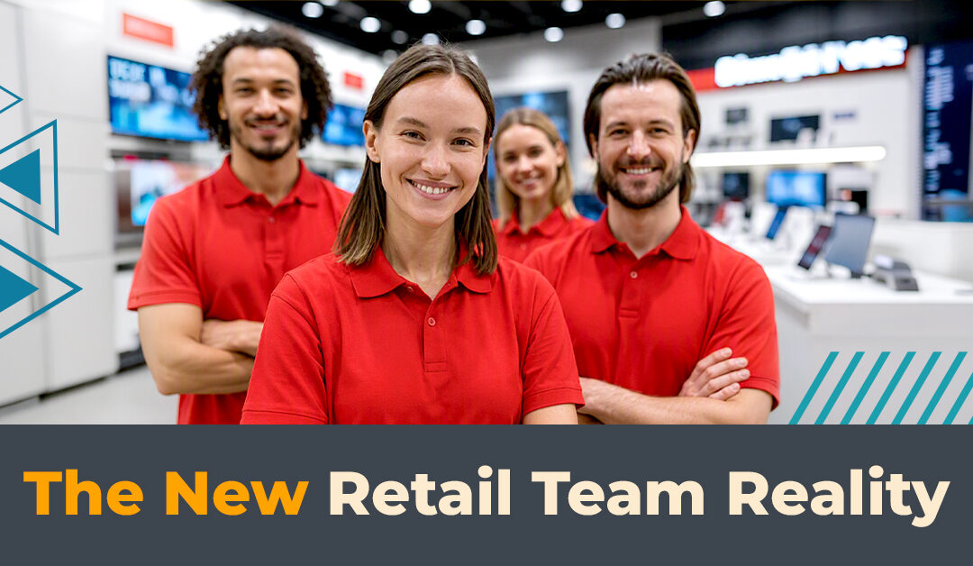 The New Reality Every Retail Team Is Facing 